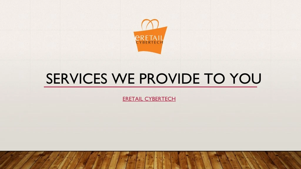 services we provide to you
