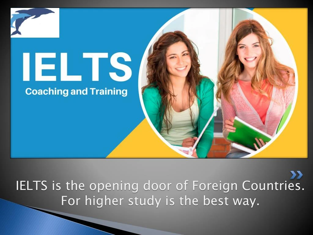 ielts is the opening door of foreign countries for higher study is the best way
