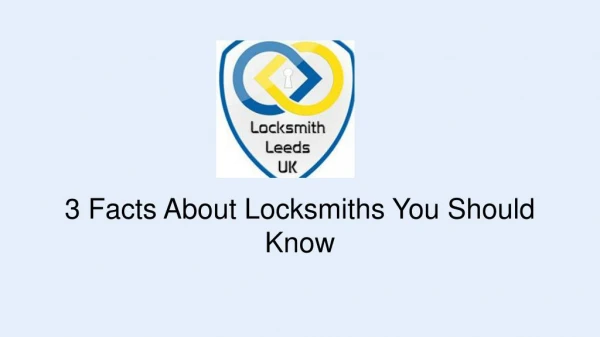 3 Facts About Locksmiths You Should Know