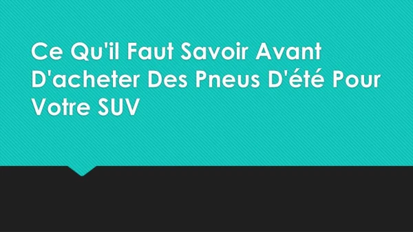 ce qu il faut savoir avant d acheter des pneus d t pour votre suv