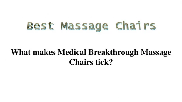 What makes Medical Breakthrough Massage Chairs tick?