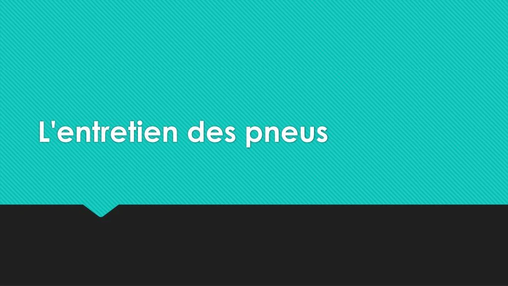 l entretien des pneus