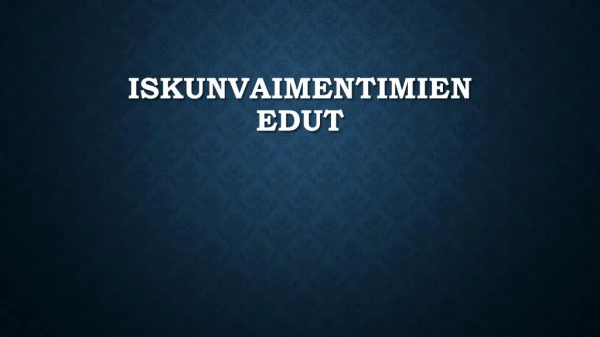 iskunvaimentimien edut