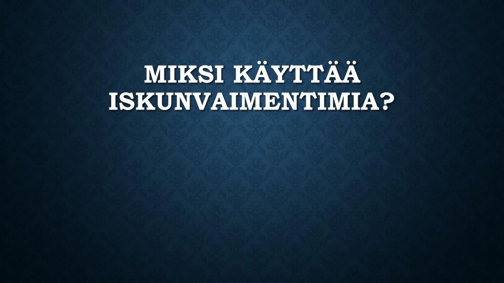 miksi k ytt iskunvaimentimia