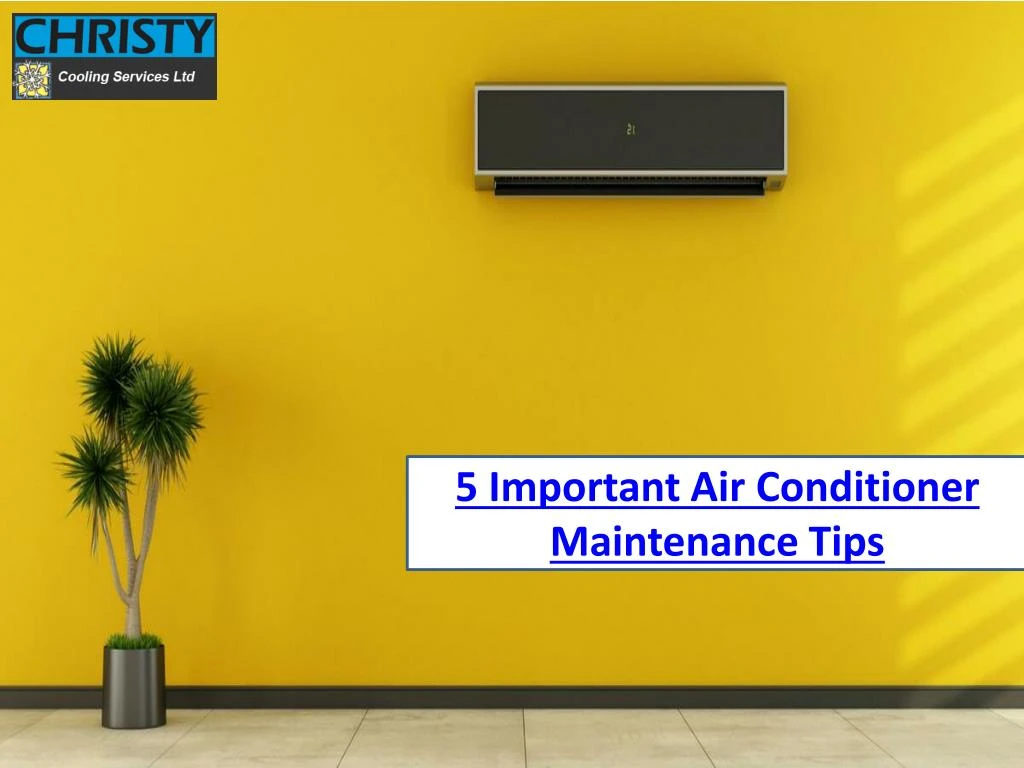 5 important air conditioner maintenance tips