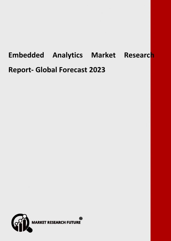 Embedded Analytics Market Analysis, Cost, Production Value, Price, Gross Margin, Competition Forecast to 2023