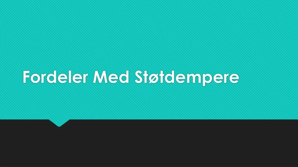 fordeler med st tdempere