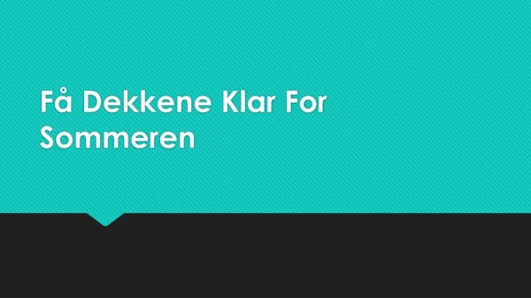 f dekkene klar for sommeren