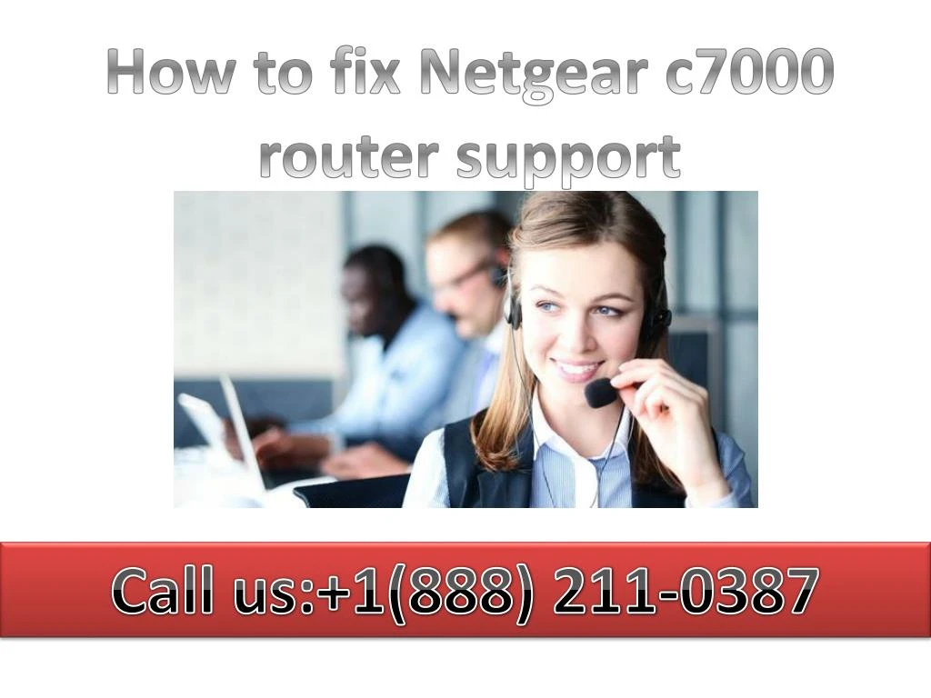 how to fix netgear c7000 router support