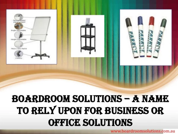 Boardroom Solutions â€“ A Name To Rely Upon For Business Or Office Solutions