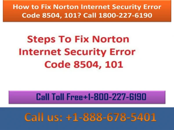 Call 1-888-678-5401 Fix norton antivirus Internet security error 8504,101