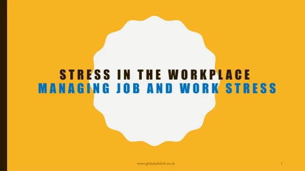 Stress in the Workplace: Managing Job and Work Stress
