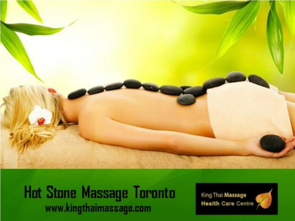 Hot Stone Massage Toronto at Kingthaimassage.com