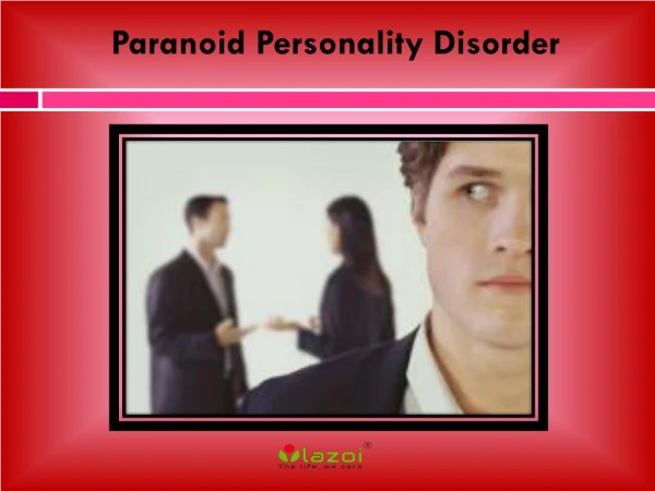 Paranoid Personality Disorder: Causes, Symptoms, Daignosis, Prevention and Treatment