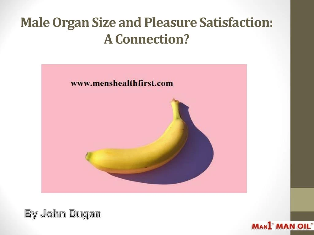 male organ size and pleasure satisfaction a connection