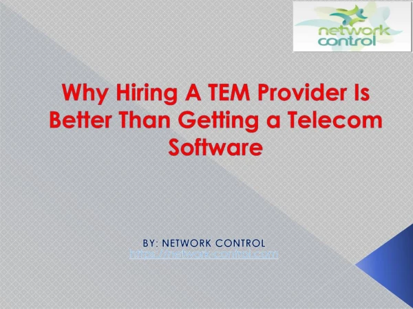 Why Hiring A TEM Provider Is Better Than Getting a Telecom Software