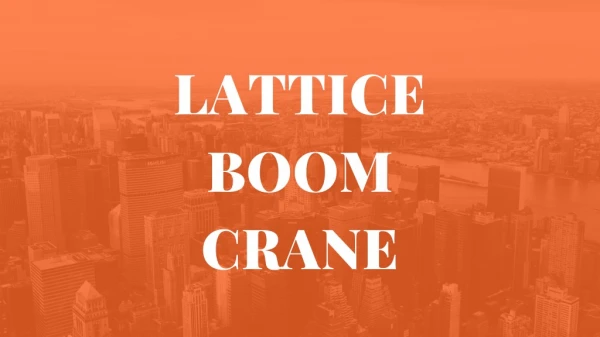 Lattice Boom Crane - Heavy Equipment Programs
