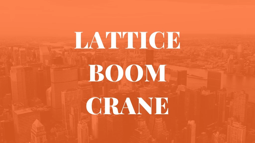 lattice boom crane