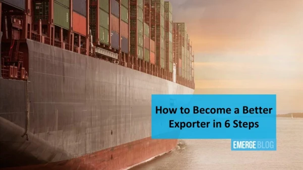 How to Become a Better Exporter in 6 Steps