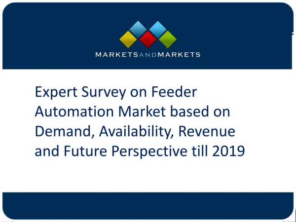 Expert Survey on Feeder Automation Market based on Demand, Availability, Revenue and Future Perspective till 2019