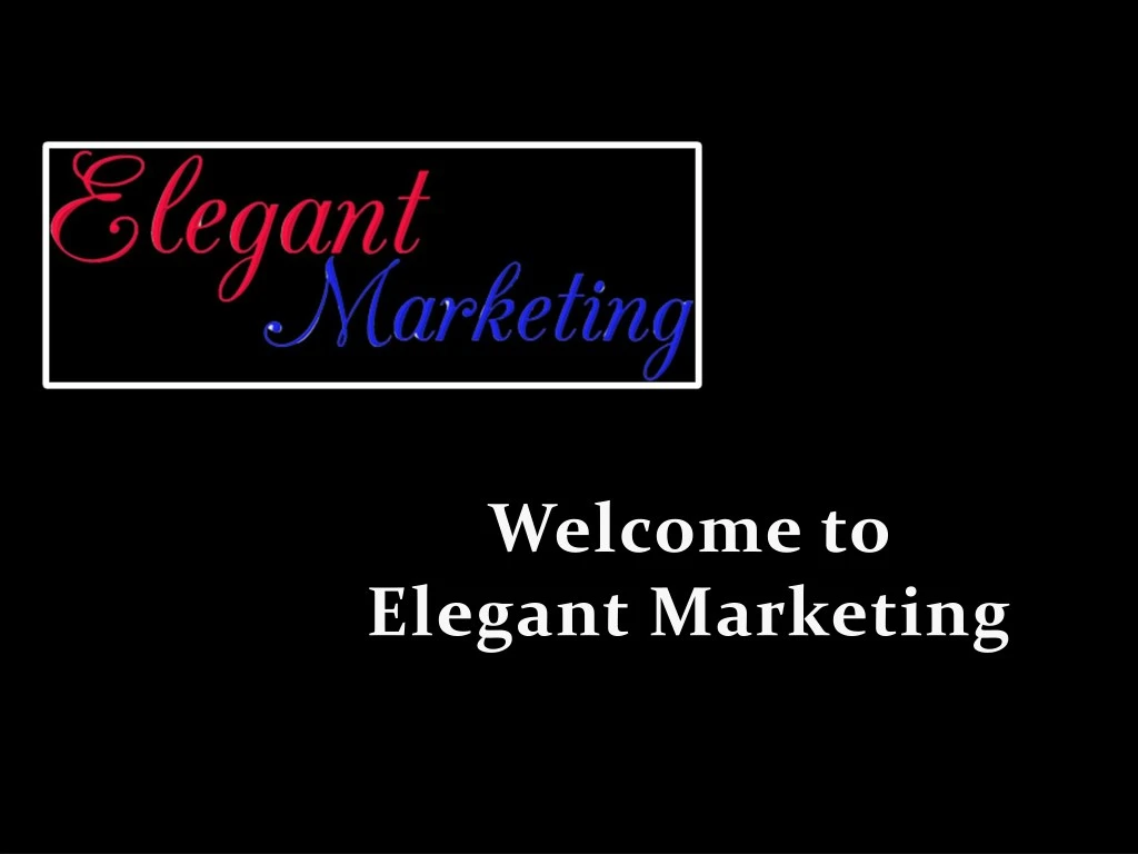 welcome to elegant marketing
