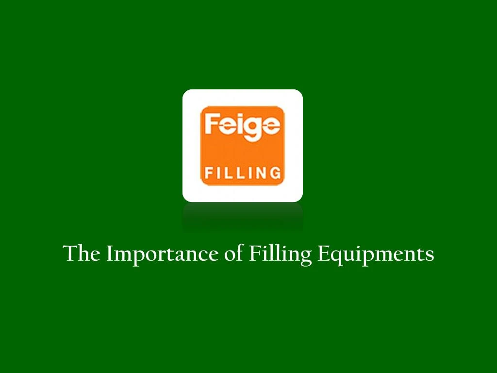 the importance of filling equipments