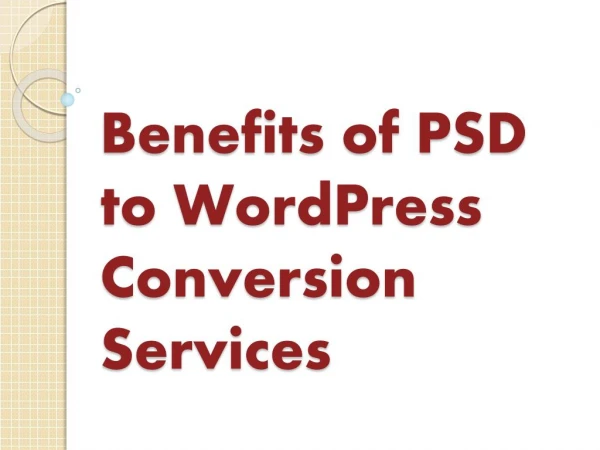 Benefits of PSD to WordPress Conversion Services