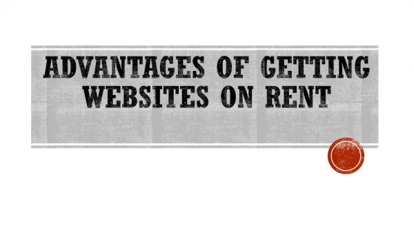 Various Benefits Of Getting websites on Rent