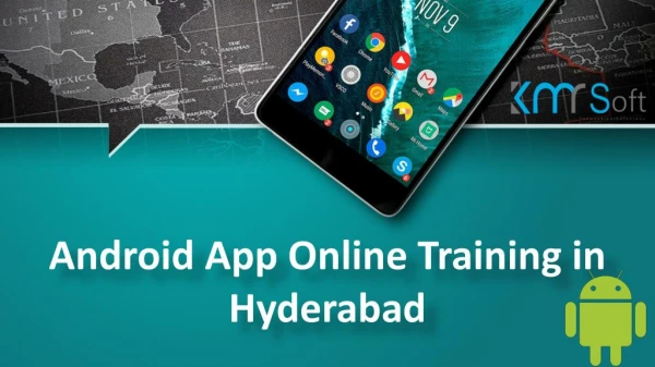 Android App online training in Hyderabad, Best Android App Development Training in Hyderabad - KMRsoft