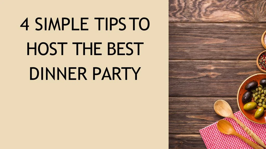 4 simple tips to host the best dinner party
