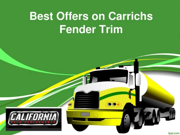 Best Offers on Carrichs Fender Trim at www.californiaautoperformance.com