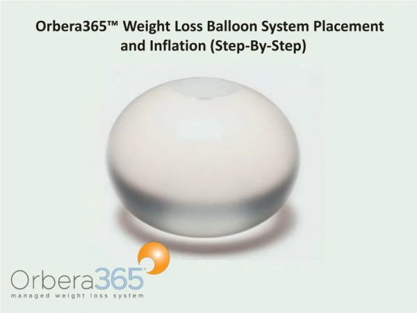 Orbera365 Weight Loss Balloon System Placement and Inflation (Step-By-Step)