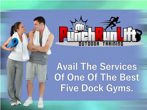 Improve overall fitness with five dock gyms: