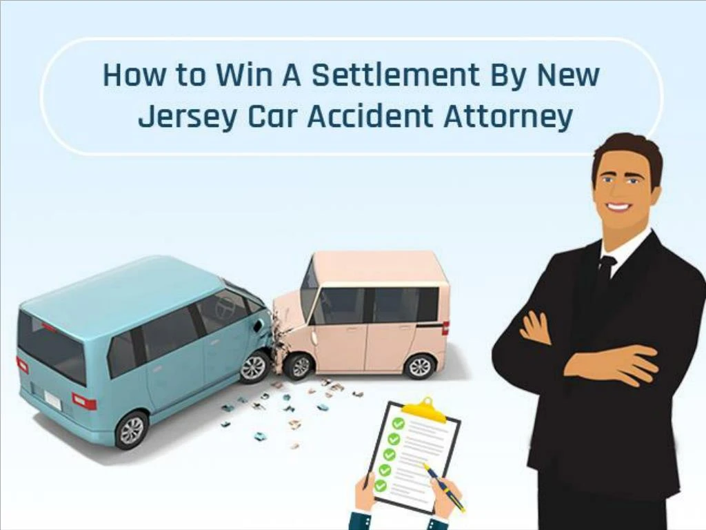 how to win a settlement by new jersey car accident attorney