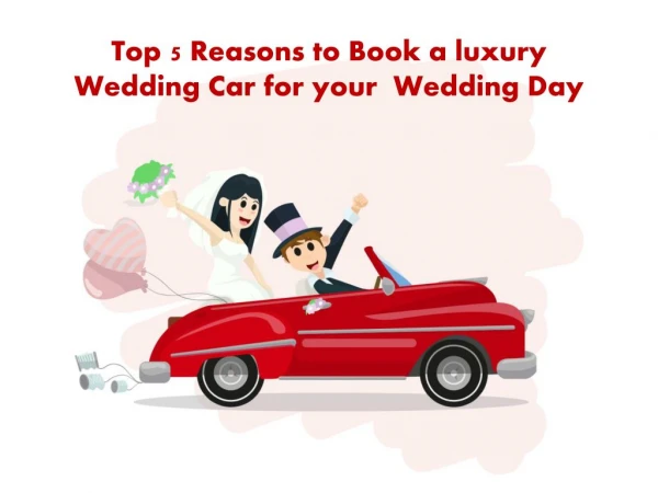 Top 5 Reasons to Book a luxury Wedding Car for your Wedding Day