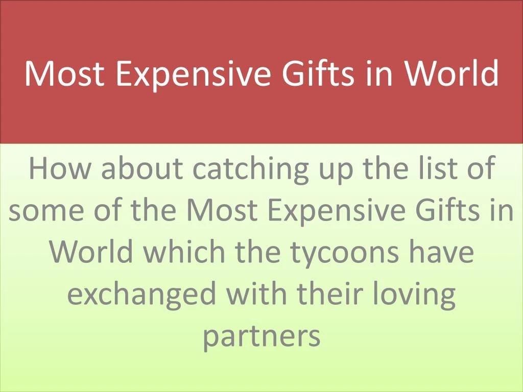 most expensive gifts in world