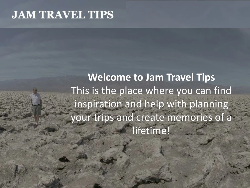 welcome to jam travel tips this is the place