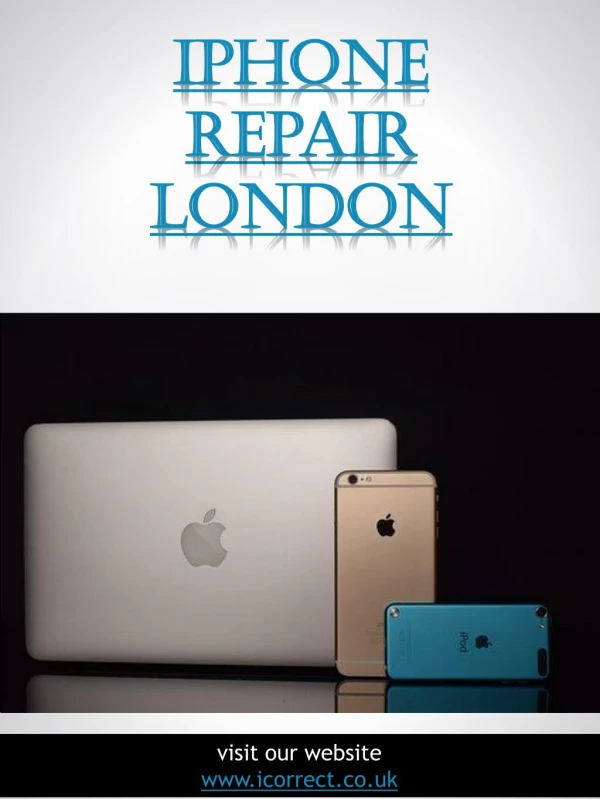 iPhone repair London | https://www.icorrect.co.uk/ | 44 20 7099 8517
