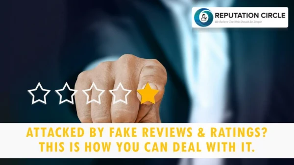 Attacked By Fake Reviews & Ratings? This Is How You Can Deal With It.