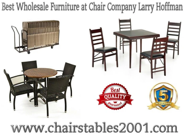 Best Wholesale Furniture at Chair Company Larry Hoffman