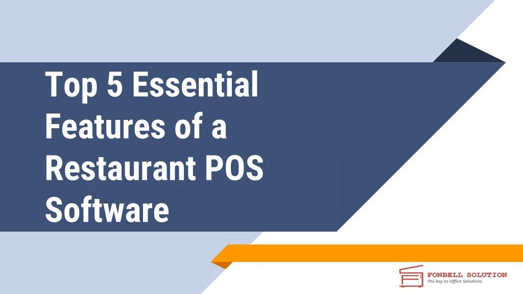 top 5 essential features of a restaurant pos software