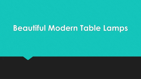 Beautiful Modern Table Lamps
