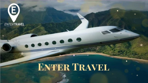 Enter Travel - Entertainment , Corporate Travel