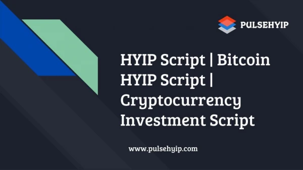 Reliable HYIP Script Software for Your Business!