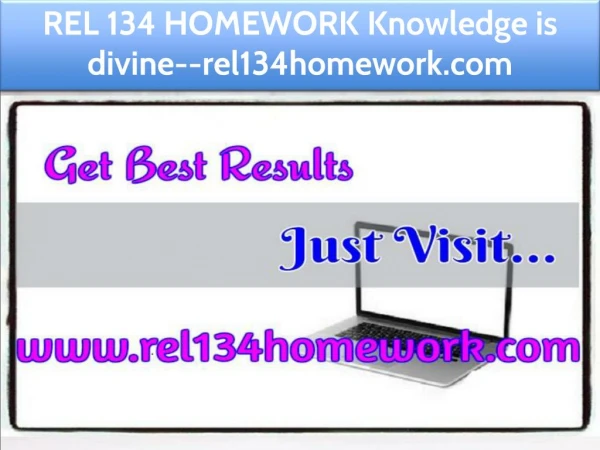 REL 134 HOMEWORK Knowledge is divine--rel134homework.com