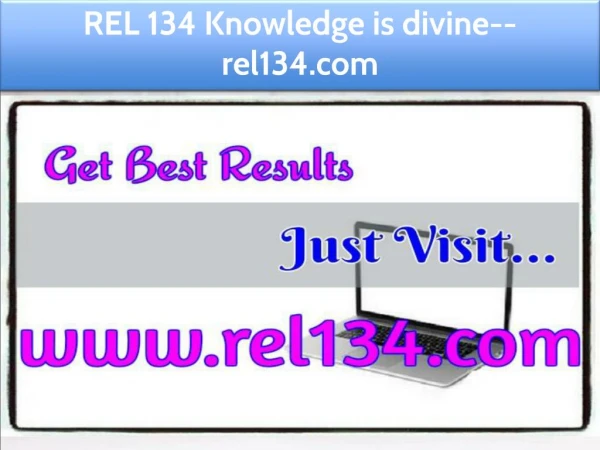 REL 134 Knowledge is divine--rel134.com