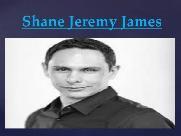 Shane Jeremy James