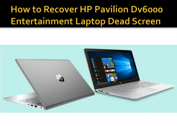 How to Recover HP Pavilion Dv6000 Entertainment Laptop Dead Screen