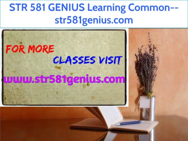 STR 581 GENIUS Learning Common--str581genius.com