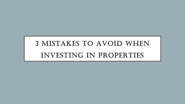 3 Mistakes to Avoid When Investing in Properties